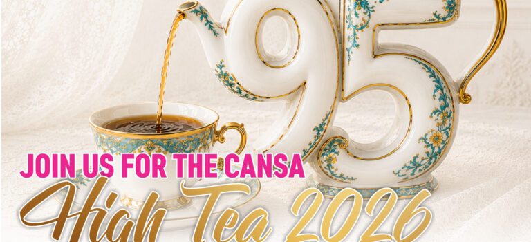 CANSA High Tea – Let’s Celebrate Life, Survivorship, Caregiving and Love at Botriver Community Centre 17 October 2026 CANSA High Tea – Let’s Celebrate Life, Survivorship, Caregiving and Love at Botriver Community Centre 17 October 2026